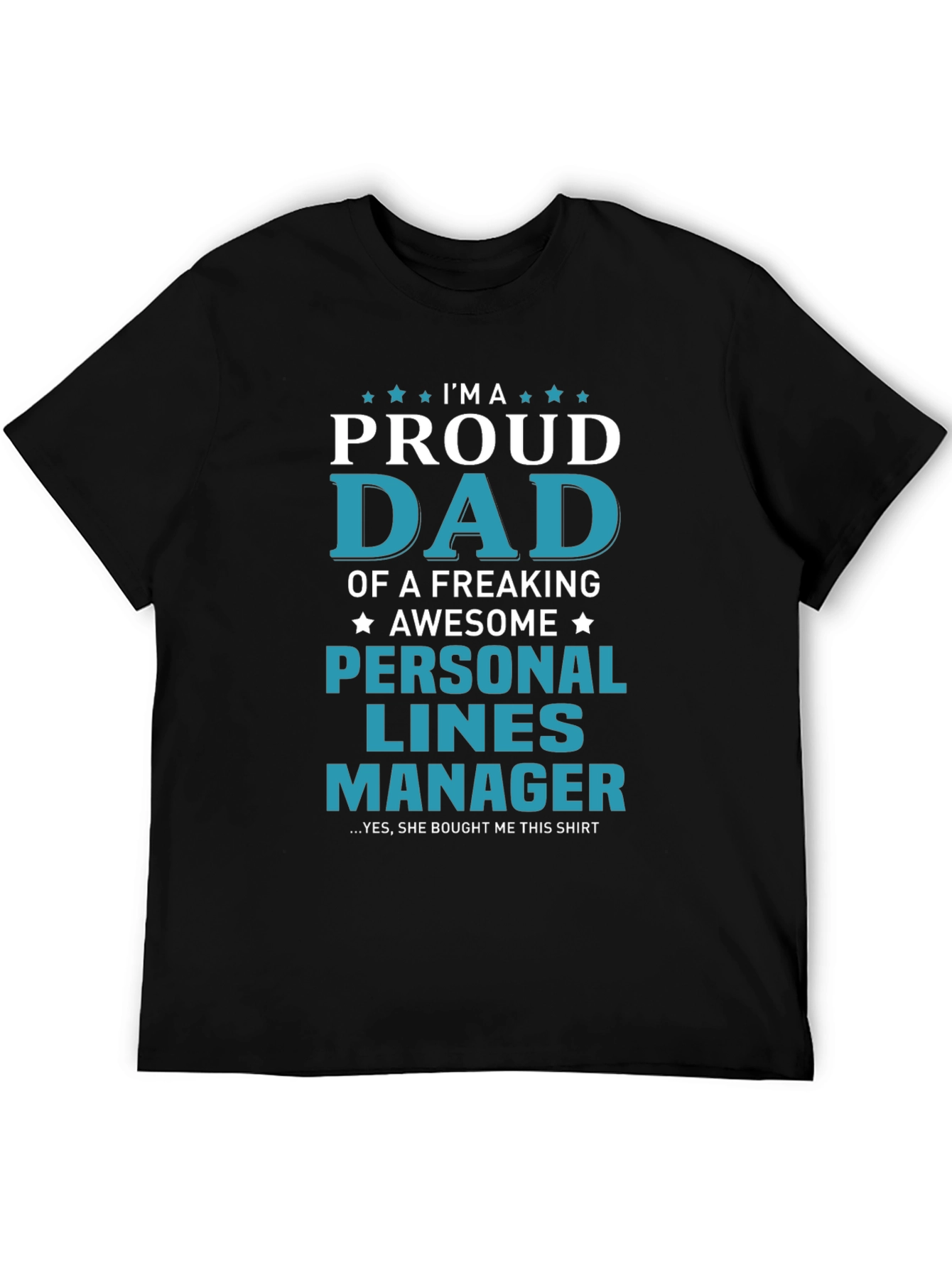 Black Proud Dad Personal Lines Manager Graphic T-Shirt view 5
