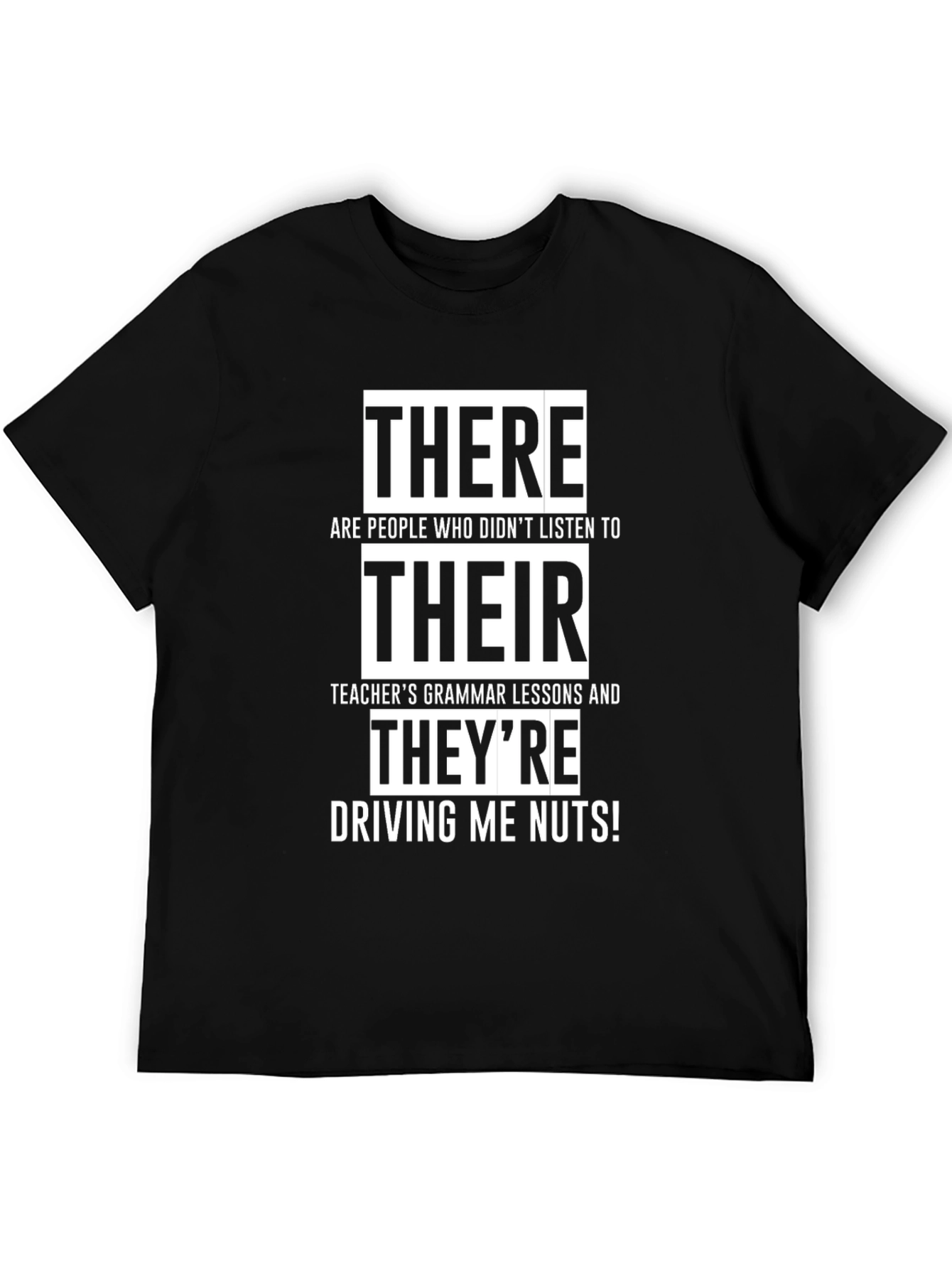 Black Grammar Humor T-Shirt - There Their They're Driving Me Nuts! view 5