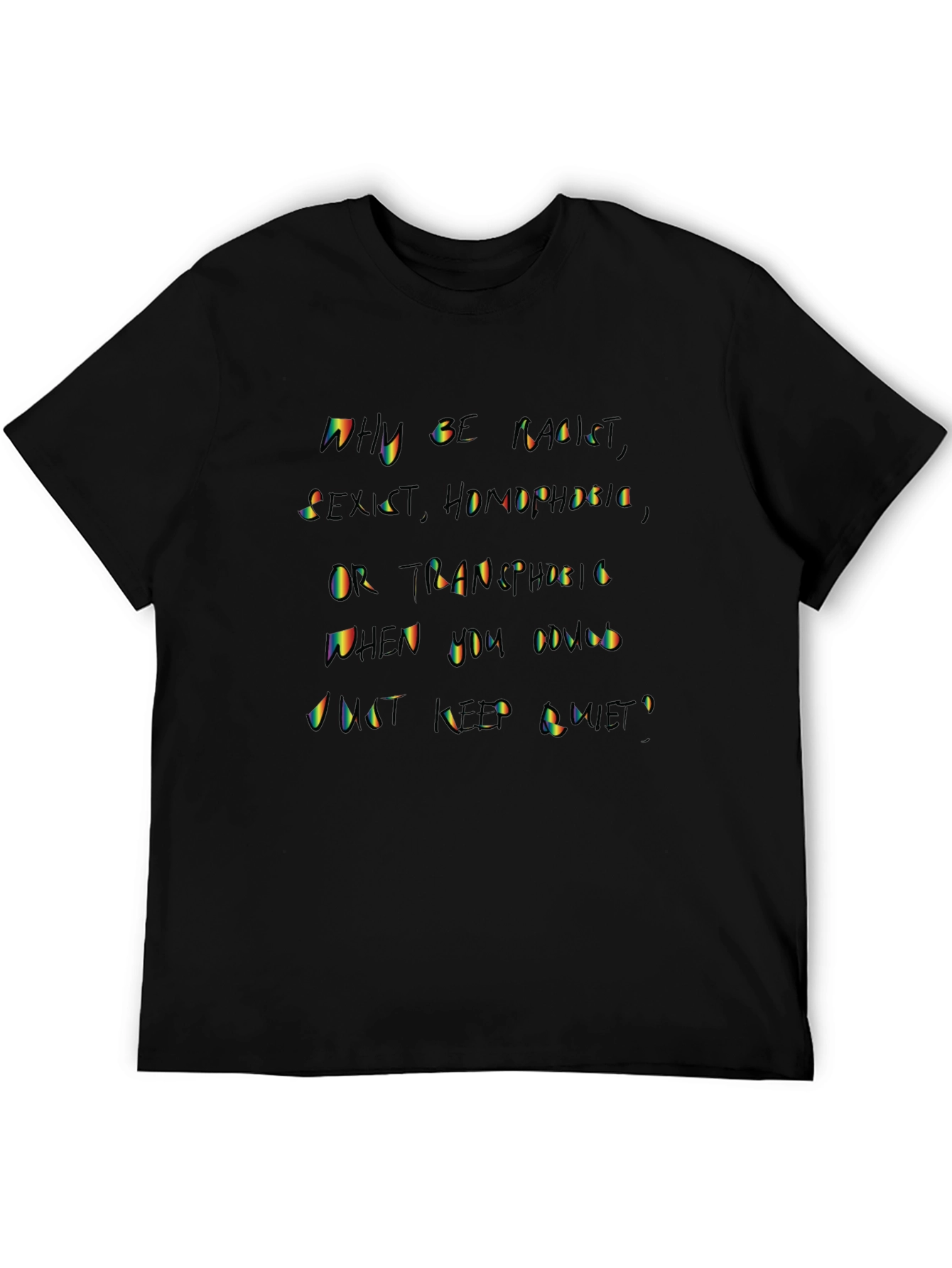 Black Why Be Racist T-Shirt - Anti-Hate Tee view 5