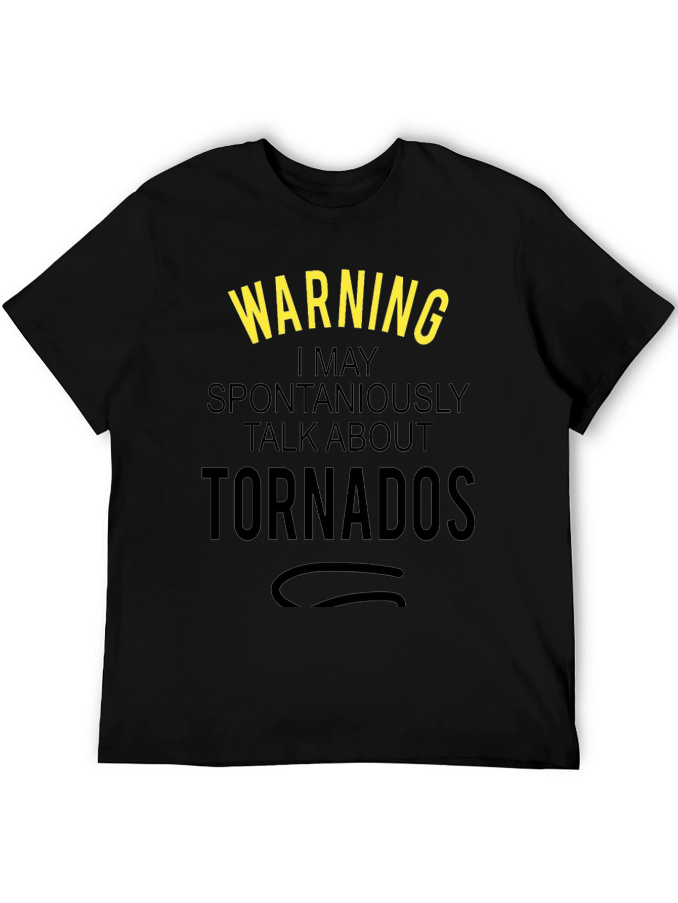 Black Warning: I May Talk About Tornadoes - Novelty Graphic T-Shirt view 5