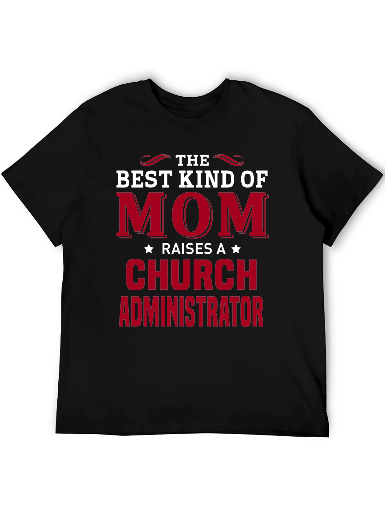 Black Best Kind of Mom Raises a Church Administrator T-Shirt view 5