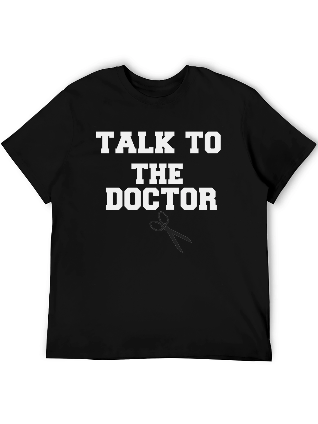 Black Talk to the Doctor T-Shirt, Novelty Tee view 5