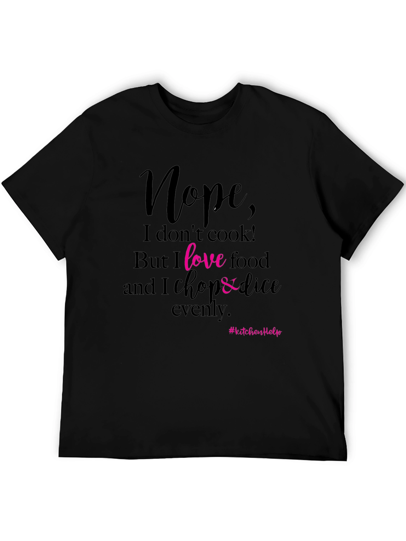 Black Funny Kitchen T-Shirt - Nope, I Don't Cook! view 5