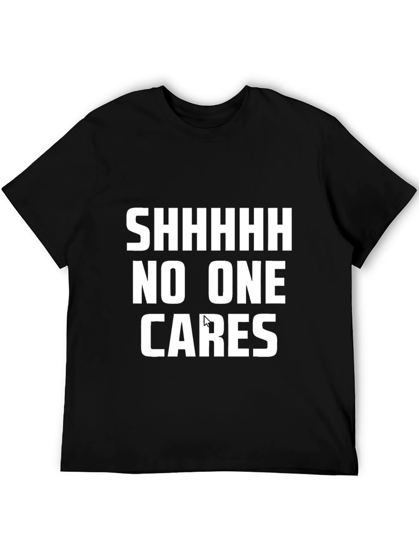 Black SHHHHH No One Cares Graphic Tee - Bold Statement T-Shirt view 5