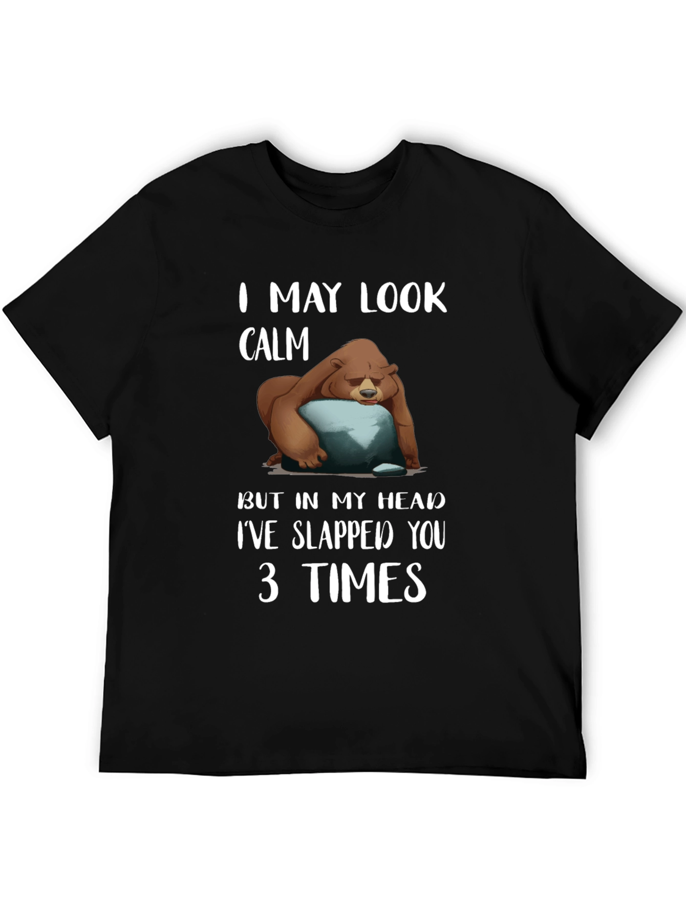 Black Calm Bear Slapped You 3 Times T-Shirt view 5