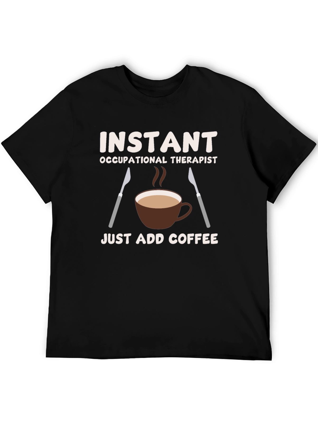 Black Instant Occupational Therapist Coffee T-Shirt view 5