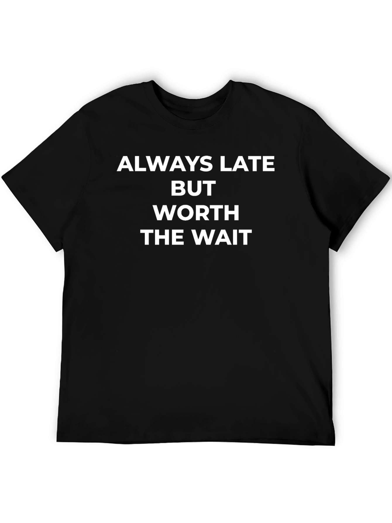 Black Always Late Worth the Wait Tee view 5