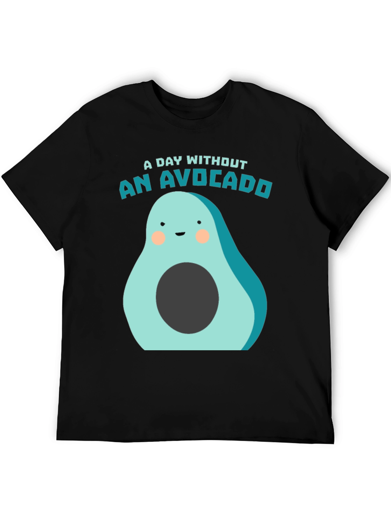 Black A Day Without an Avocado Funny T-Shirt view 5