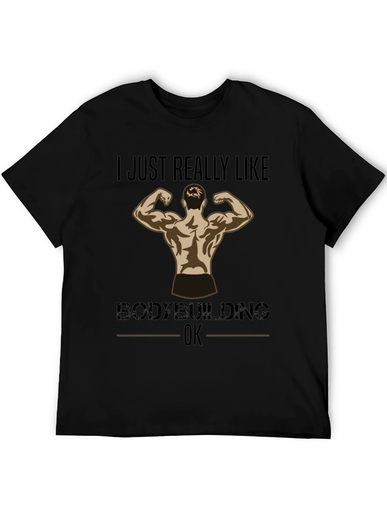 Black Bodybuilding Fan T-Shirt - "I Just Really Like Bodybuilding, OK" view 5