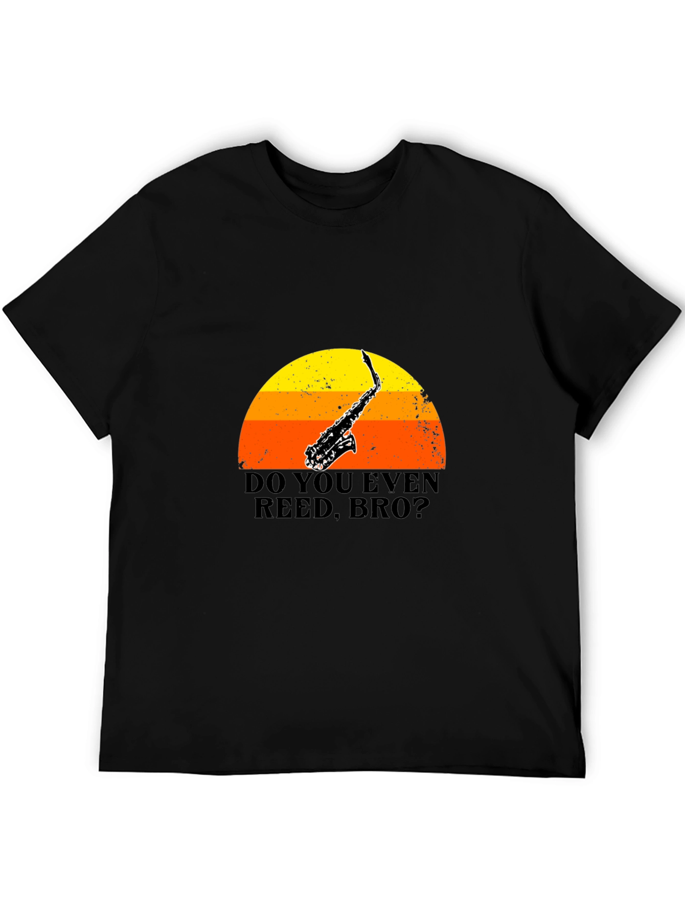 Black Do You Even Reed Bro? T-Shirt Saxophone Music Sunset view 5