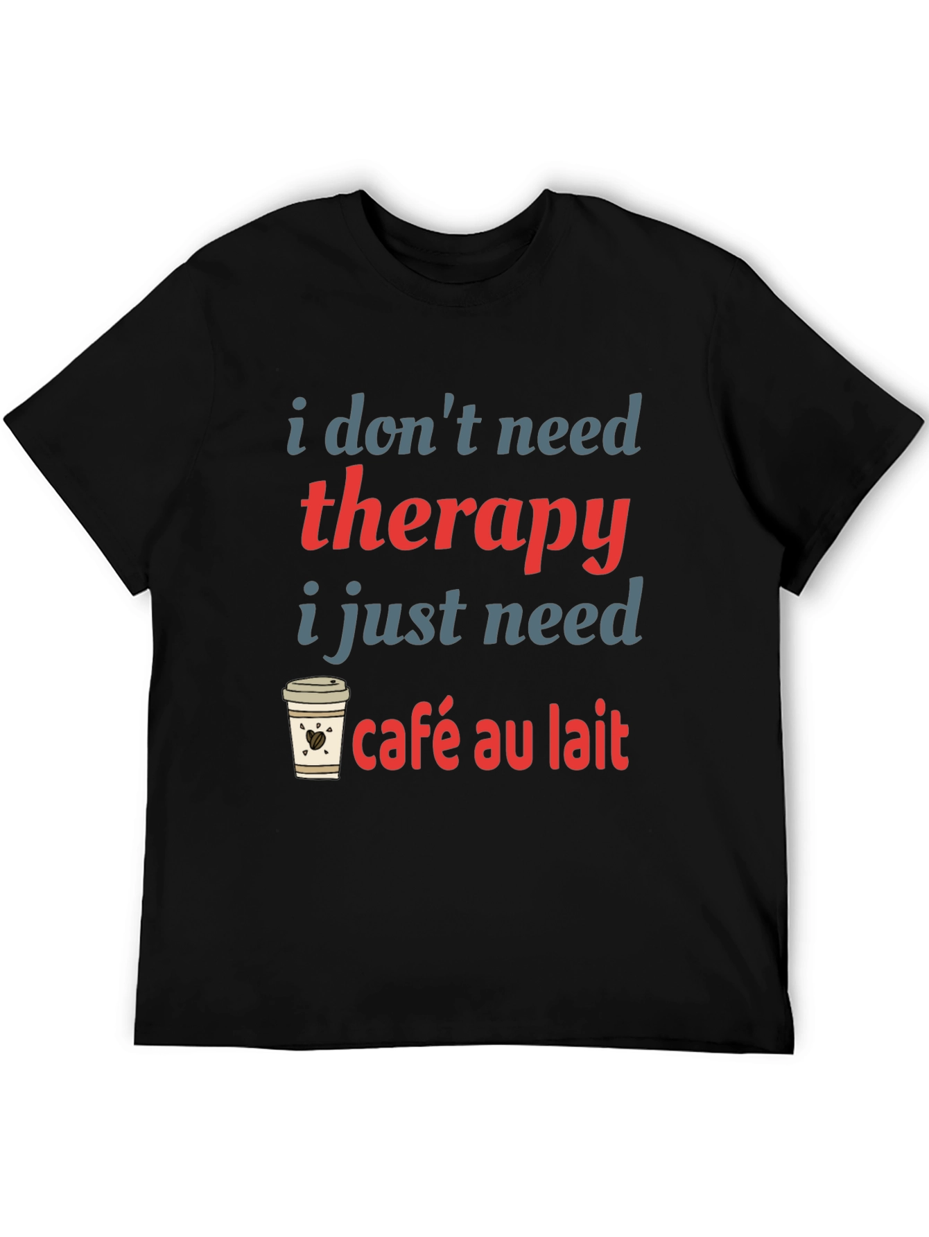 Black Cafe Au Lait Therapy T-Shirt Funny Coffee Lover Tee view 5