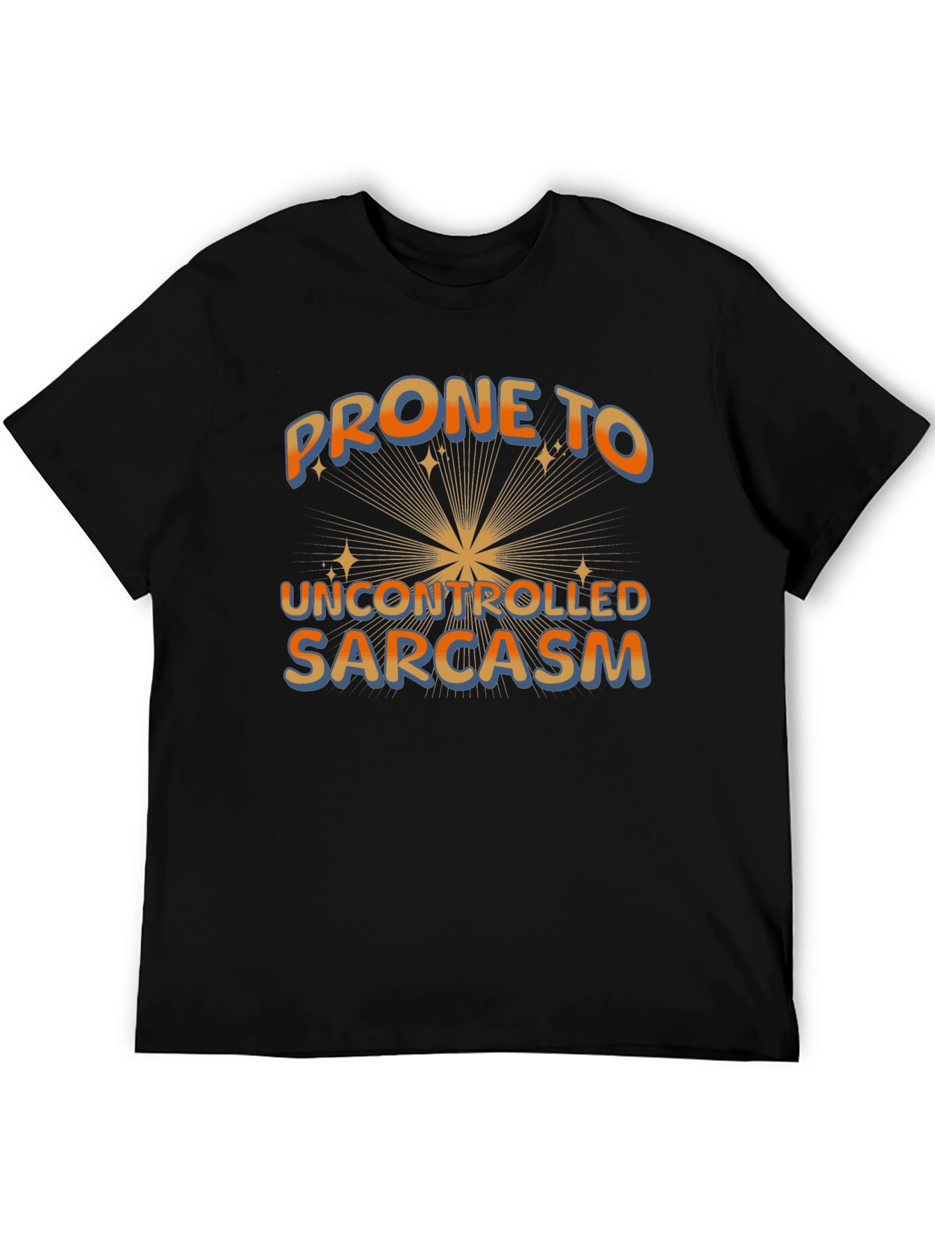 Black Prone to Uncontrolled Sarcasm Graphic Tee view 5