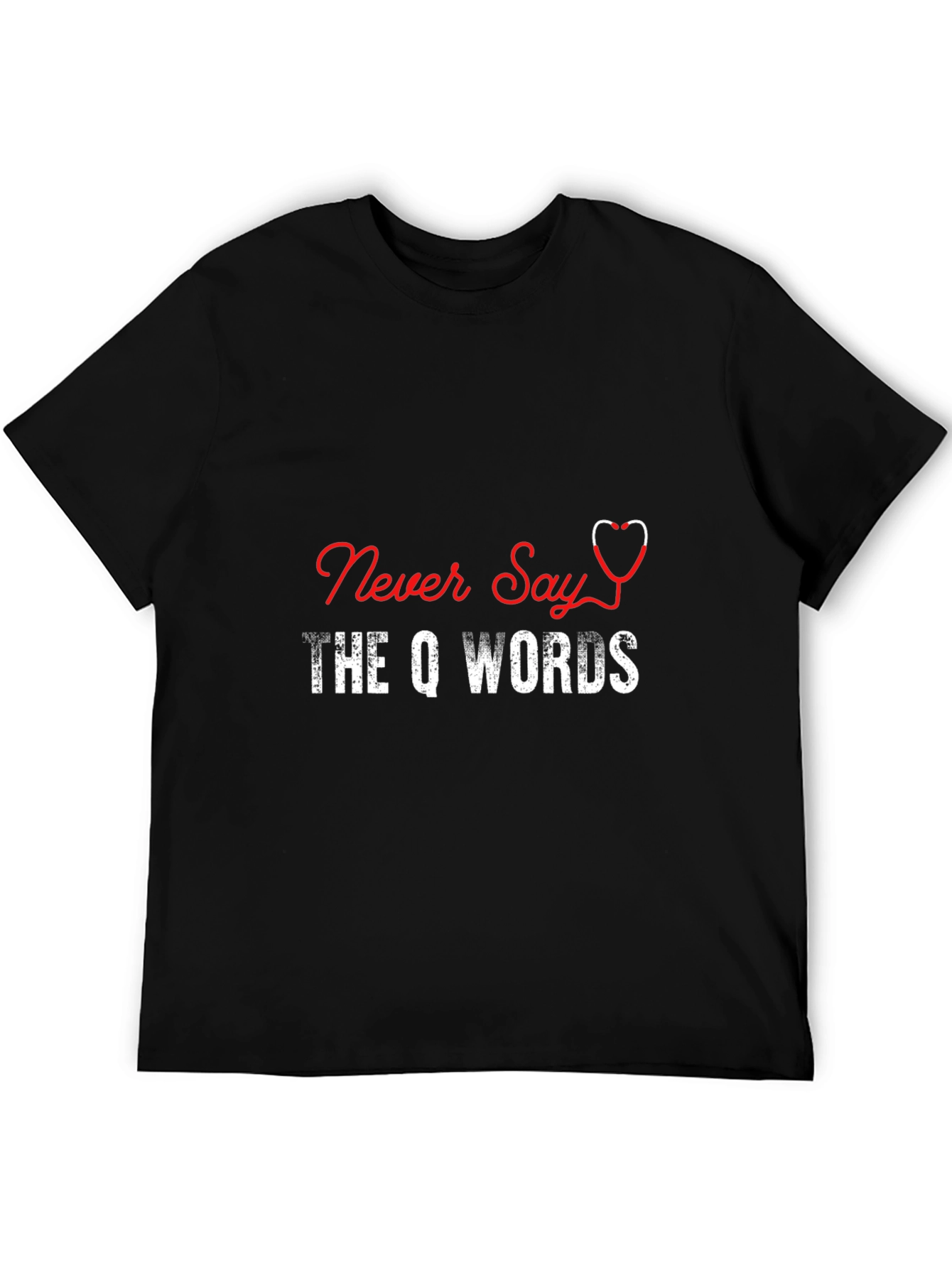 Black Never Say The Q Words T-Shirt view 5