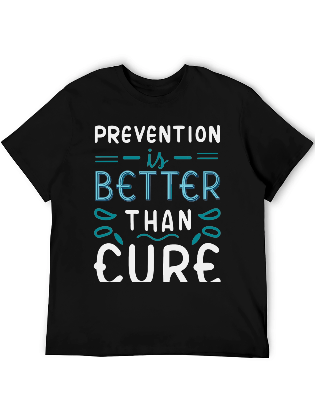 Black Prevention is Better Than Cure T-Shirt view 5