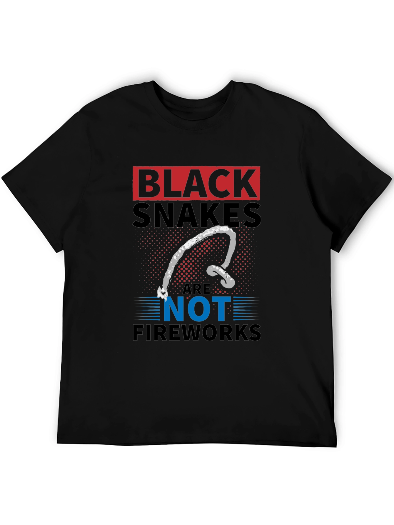 Black Black Snakes Are Not Fireworks Funny T-Shirt view 5
