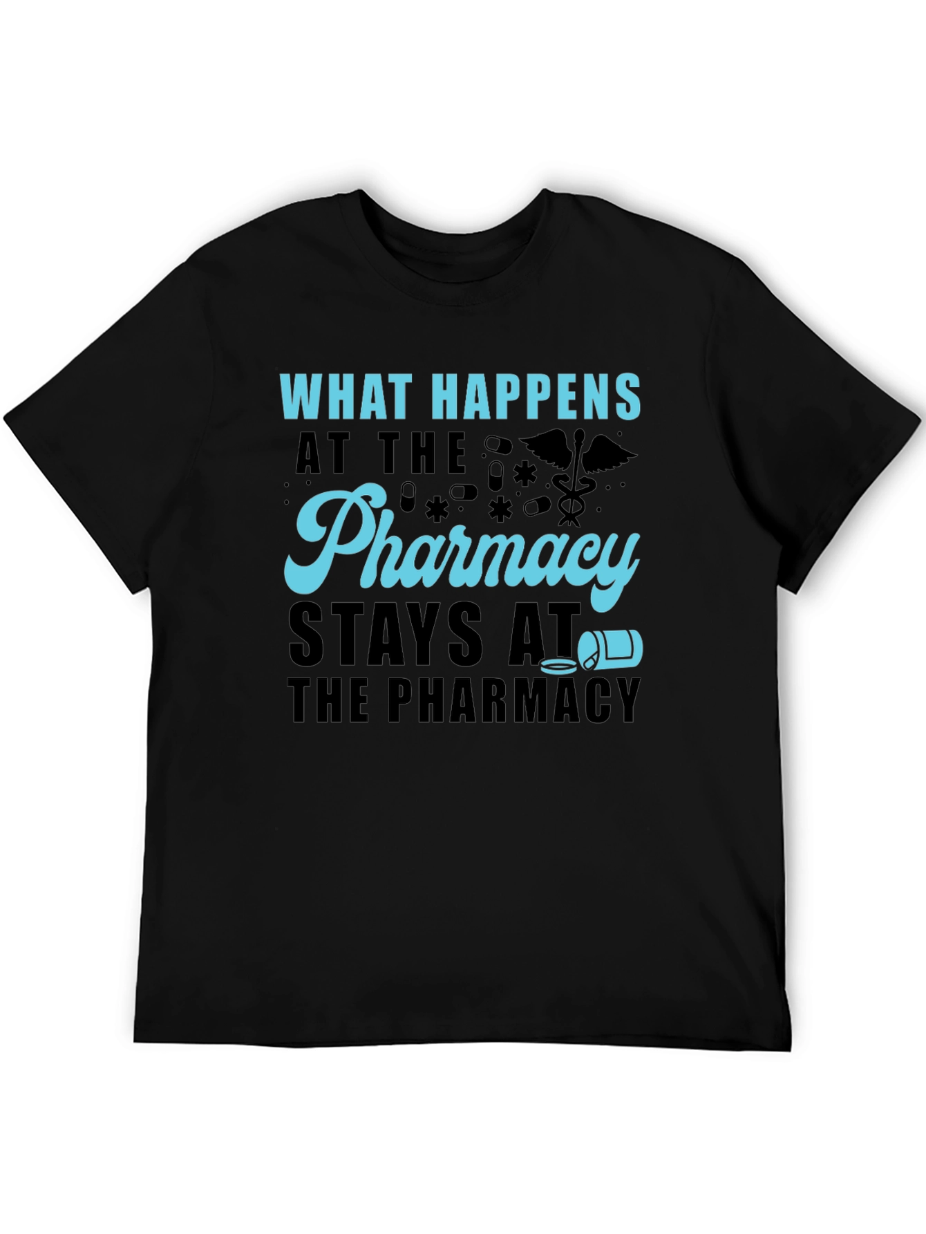 Black Pharmacy Humor T-Shirt - What Happens Stays view 5