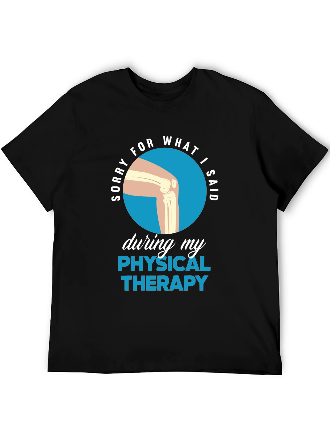 Black Funny Physical Therapy Sorry T-Shirt view 5
