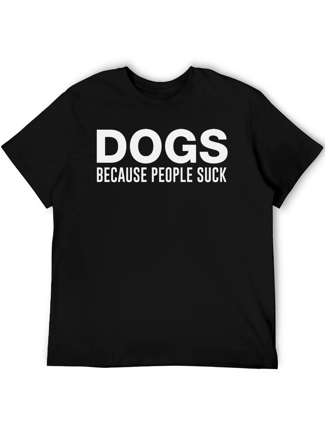 Black Dogs Because People Suck Black T-Shirt view 5