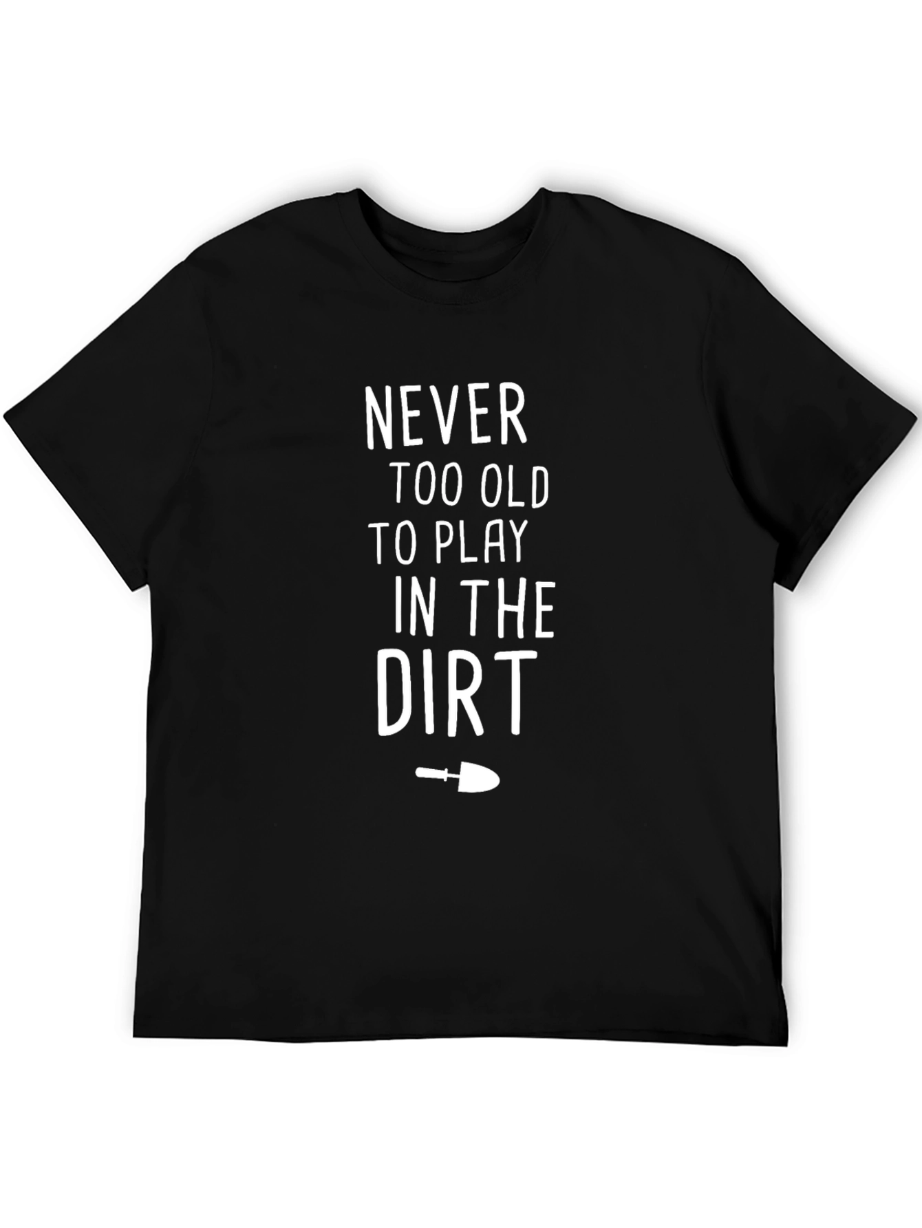 Black Never Too Old To Play In The Dirt T-Shirt view 5