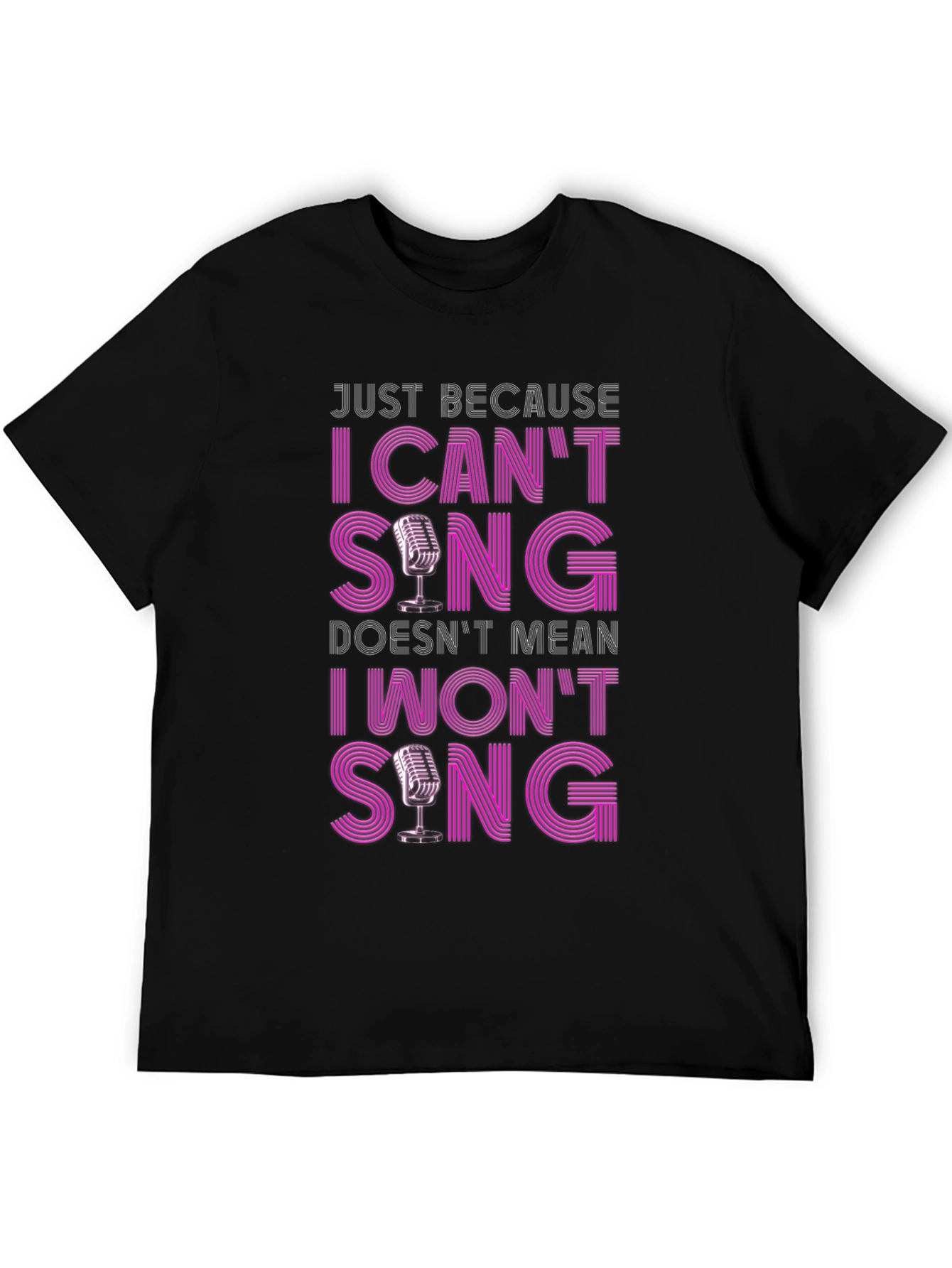 Black Funny Singer T-Shirt: I Can't Sing, I Won't Sing! view 5