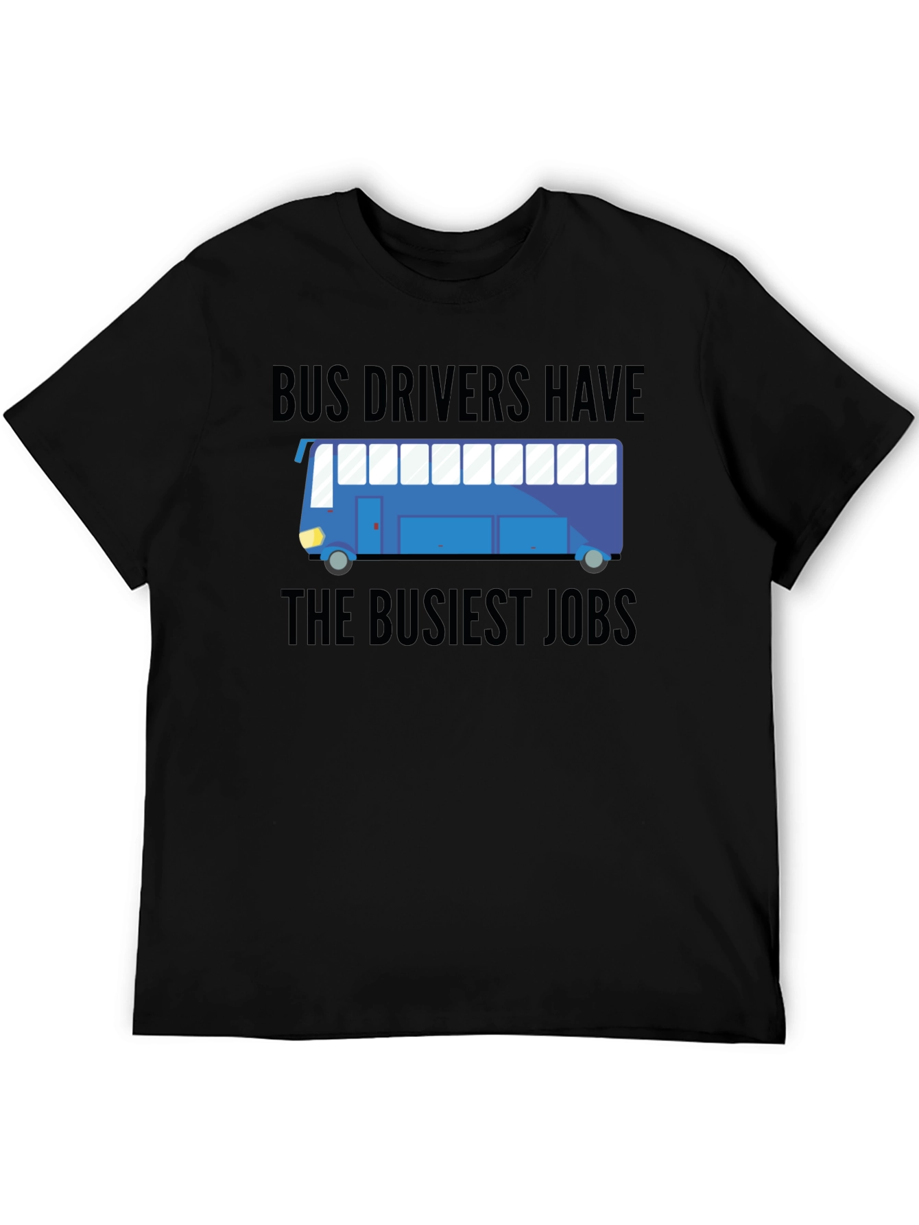Black Bus Drivers Have The Busiest Jobs T-Shirt view 5