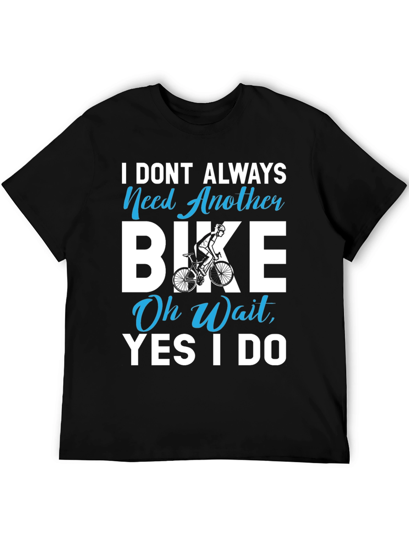 Black I Don't Always Need Another Bike T-Shirt view 5