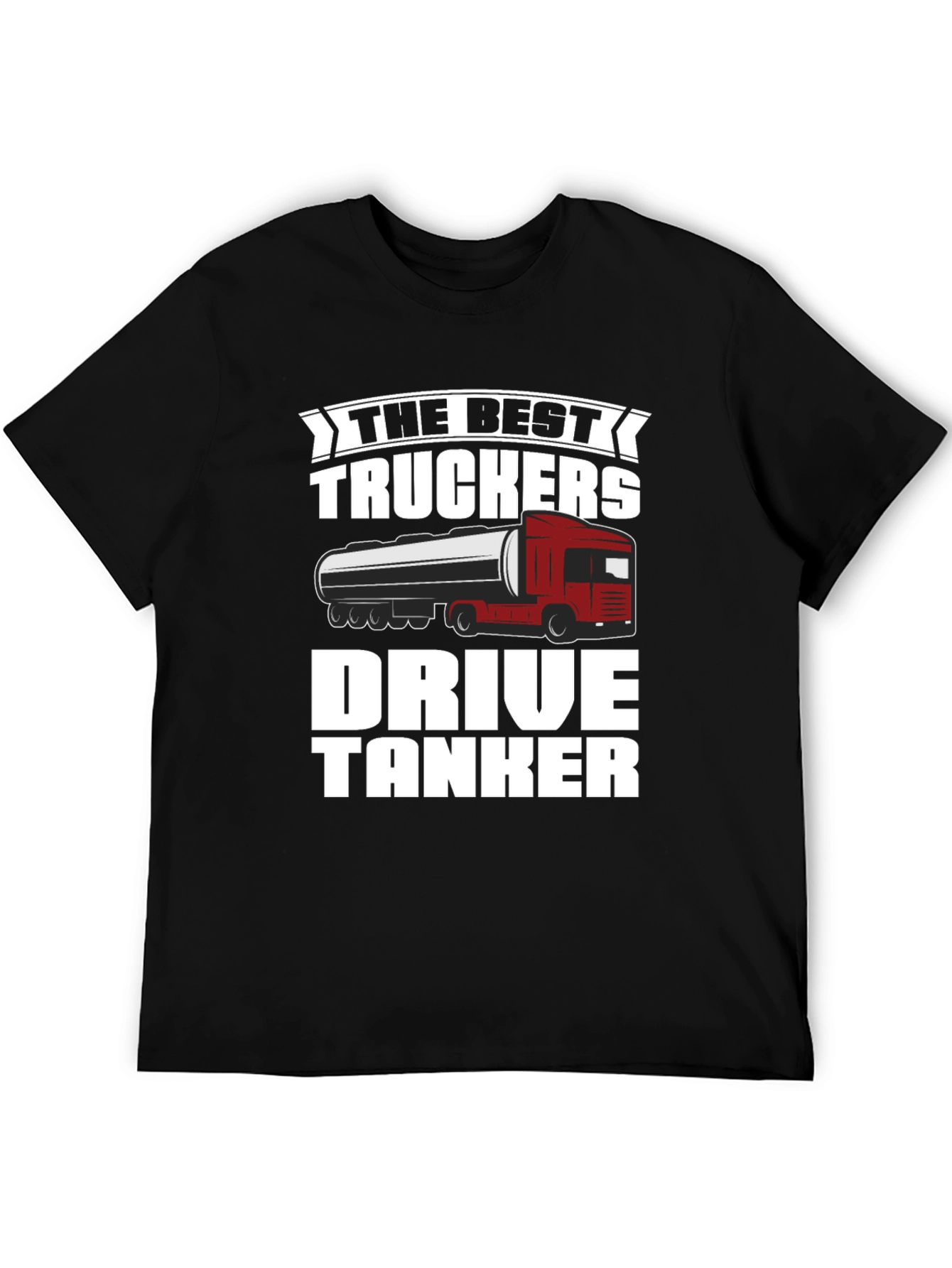 Best Truckers Drive Tanker T-Shirt - 5