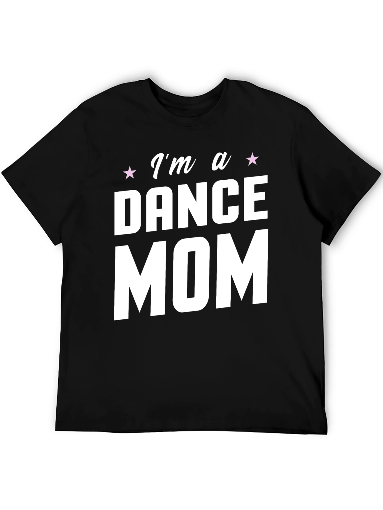 Black I'm a Dance Mom T-Shirt - Black view 5
