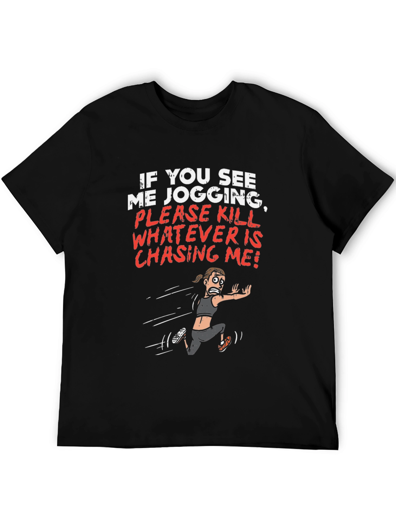 Black Funny Jogging T-Shirt - Kill Whatever is Chasing Me! view 5