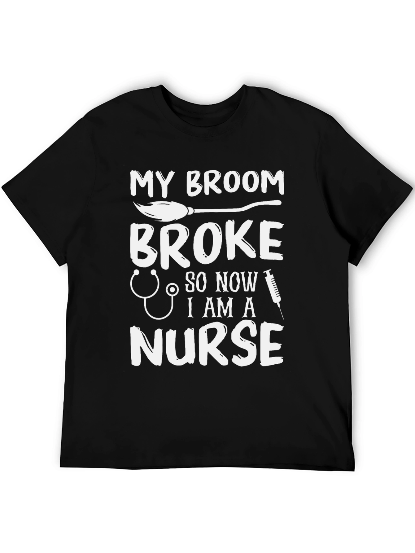Black My Broom Broke Now I'm A Nurse Funny T-Shirt view 5
