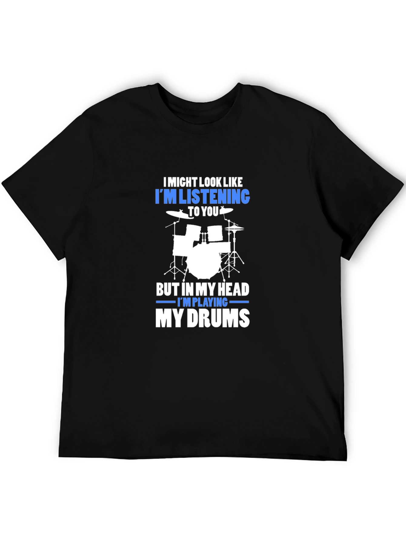 Black Drummer T-Shirt: "I'm Playing My Drums" view 5