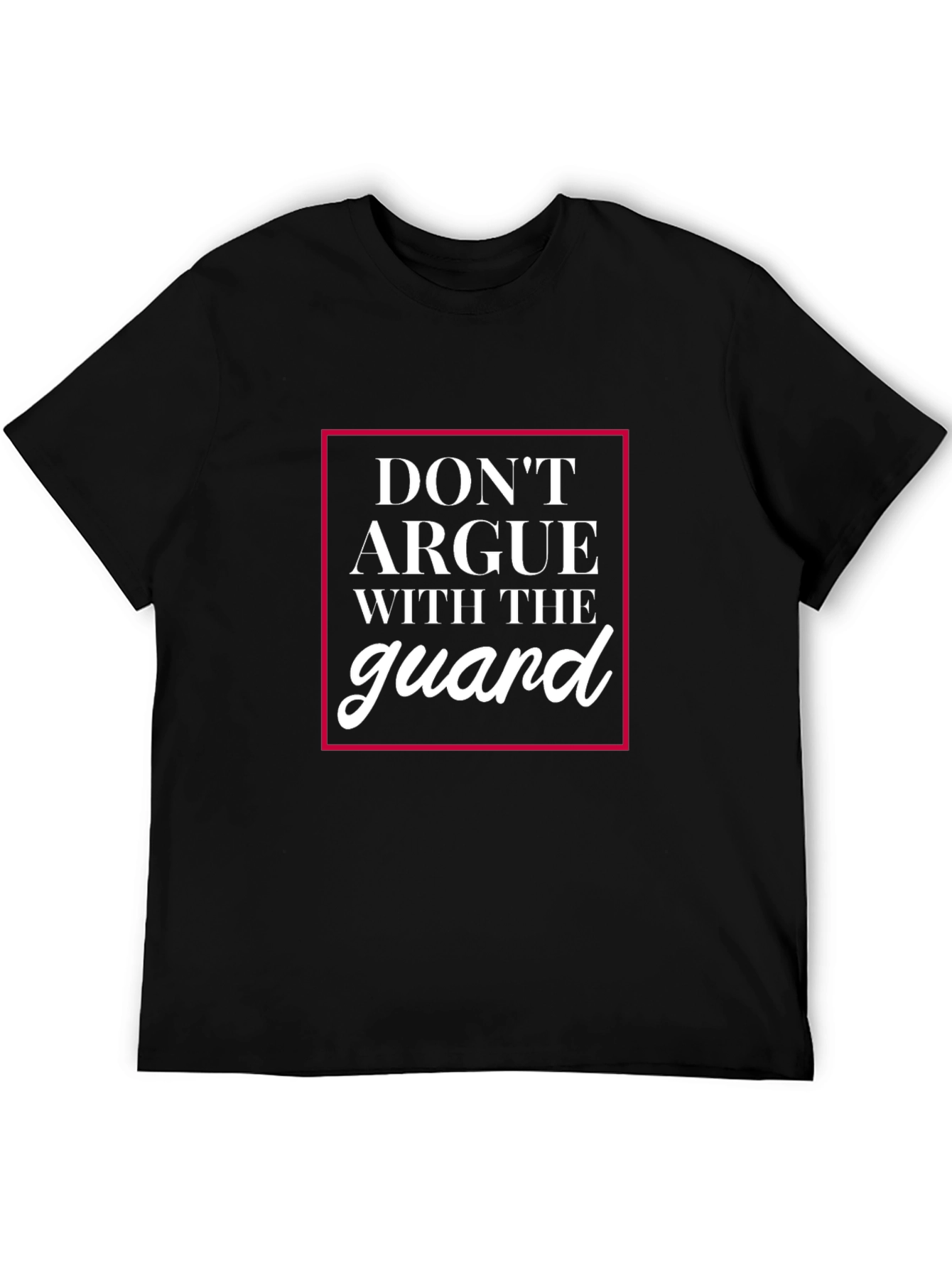 Black Don't Argue With The Guard Graphic Tee view 5