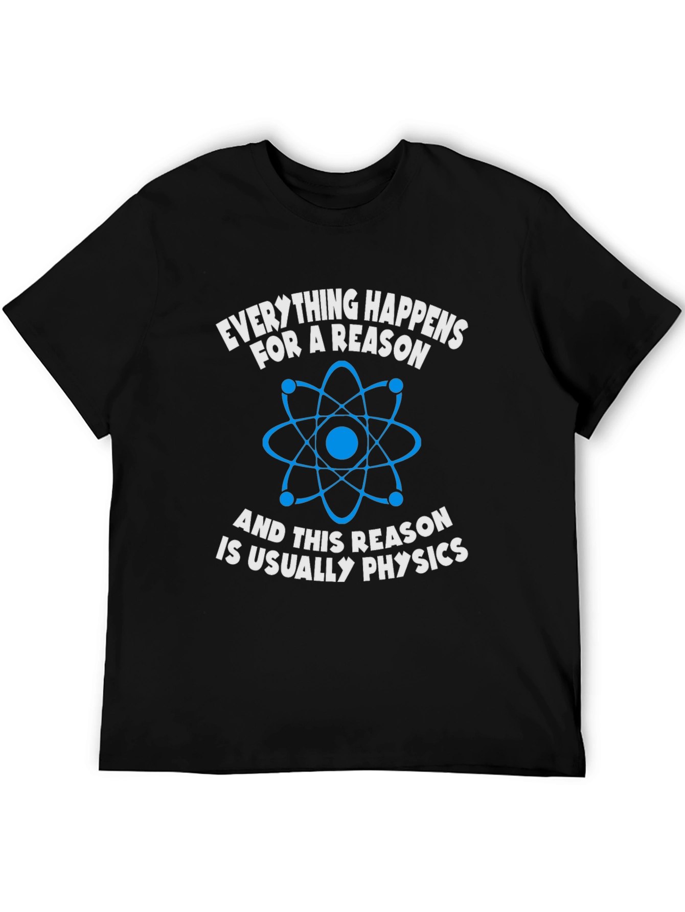 Black Physics T-Shirt: Everything Happens For A Reason view 5