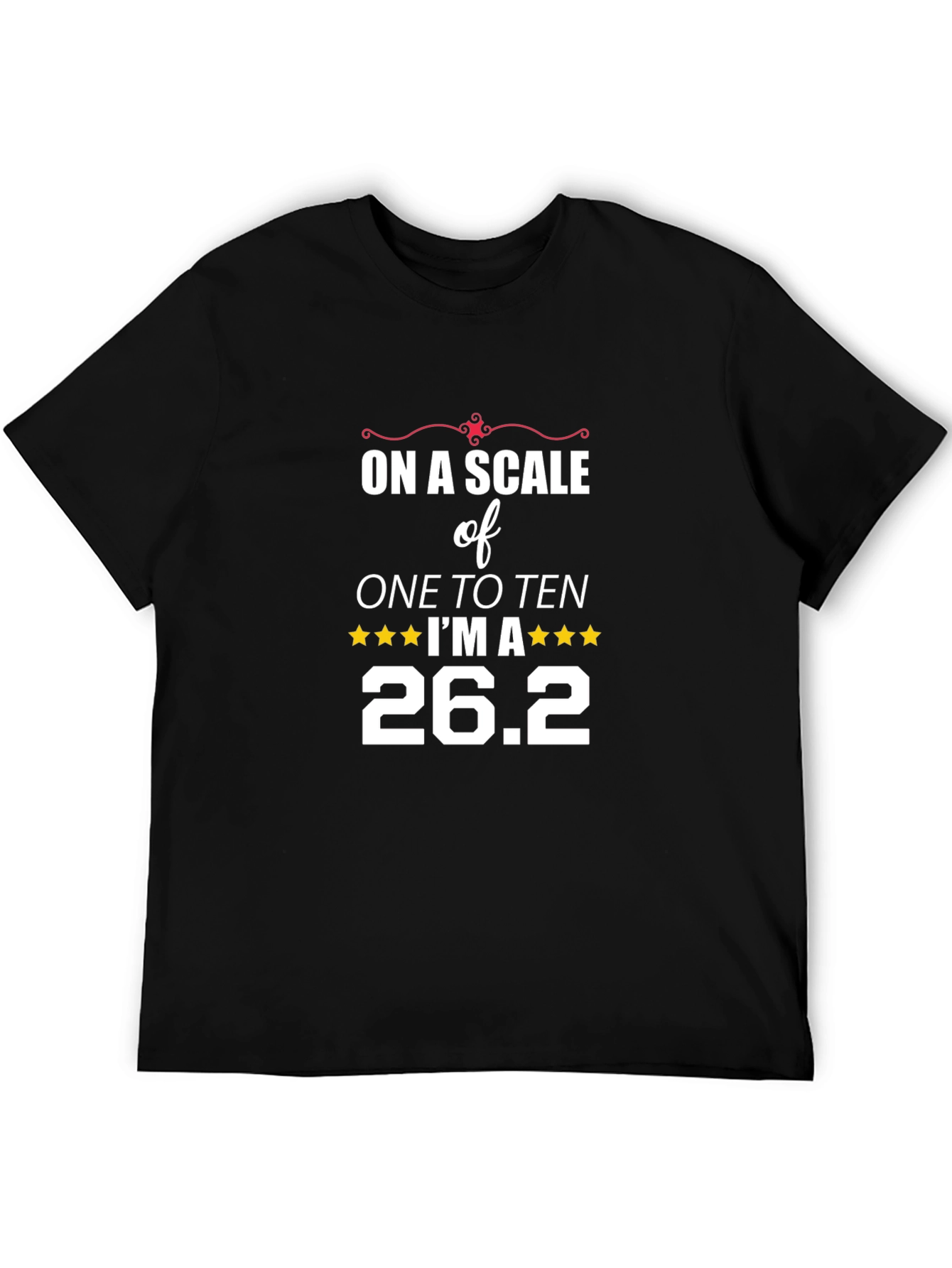 Black On a Scale of One to Ten I'm a 26.2 Black T-Shirt view 5