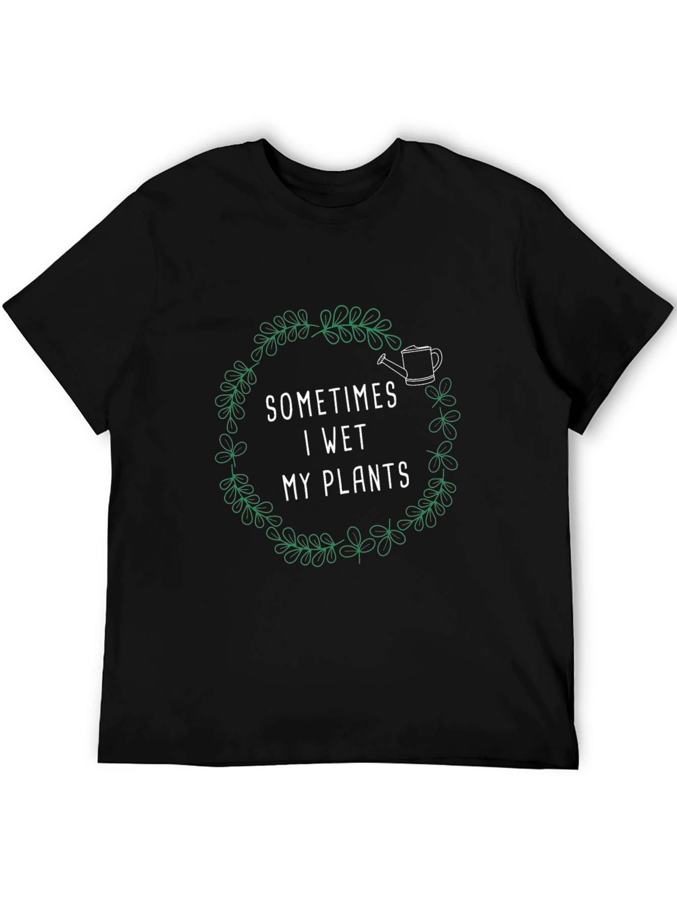 Black Funny Plant Lover T-Shirt - Sometimes I Wet My Plants view 5
