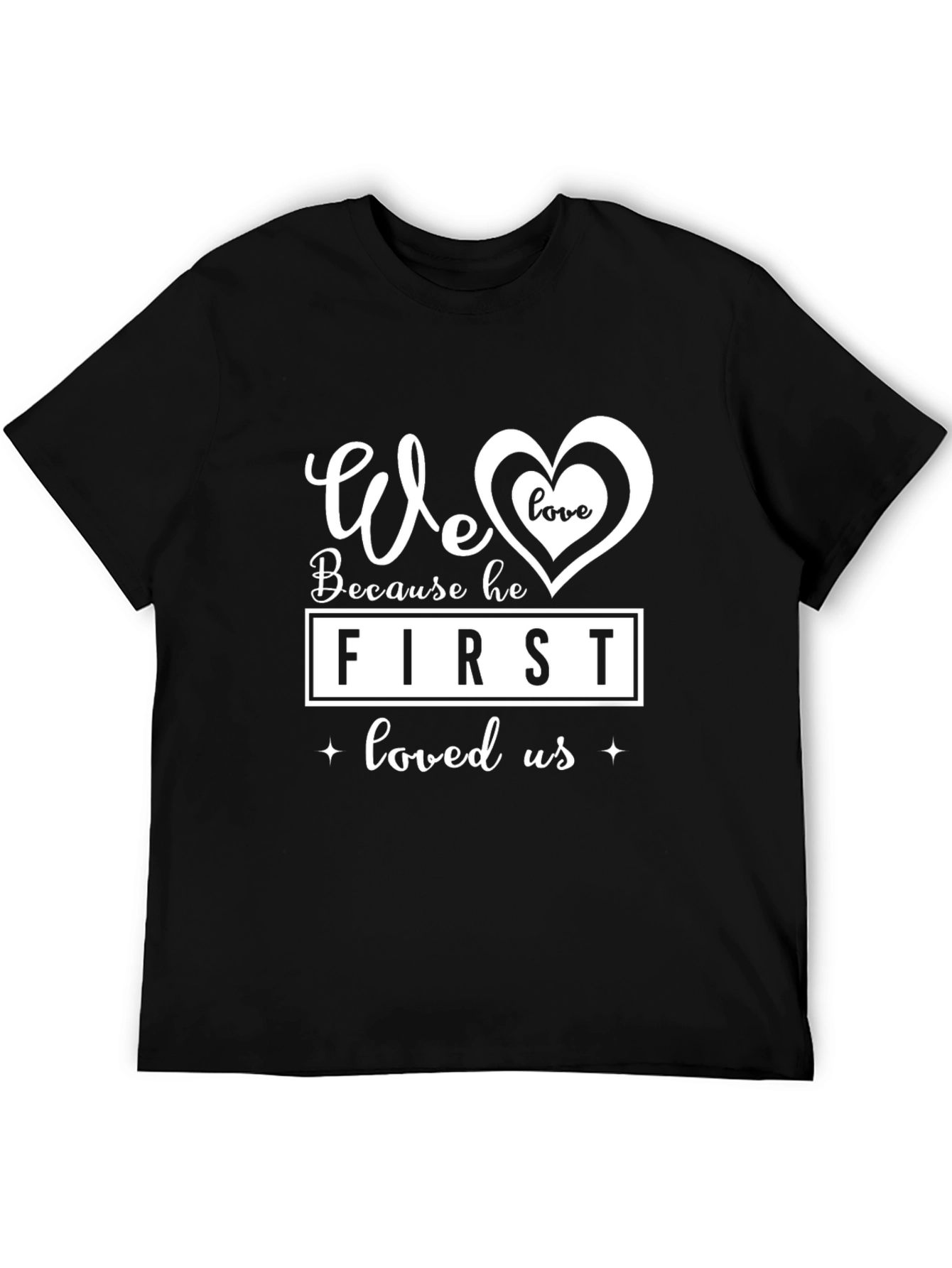 Black We Love Because He First Loved Us Graphic Tee view 5