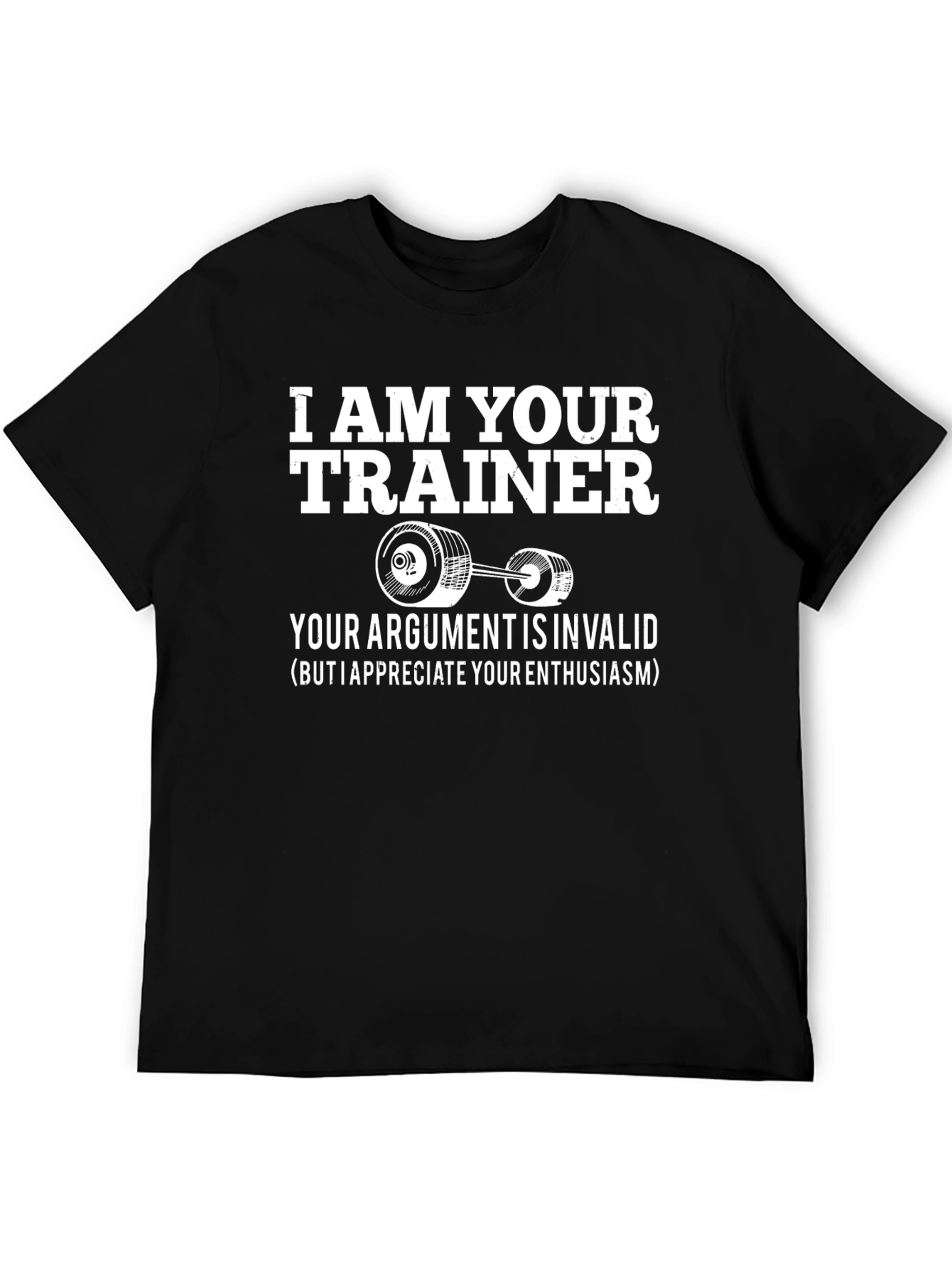 I AM YOUR TRAINER T-Shirt Funny Gym Workout Tee - 5