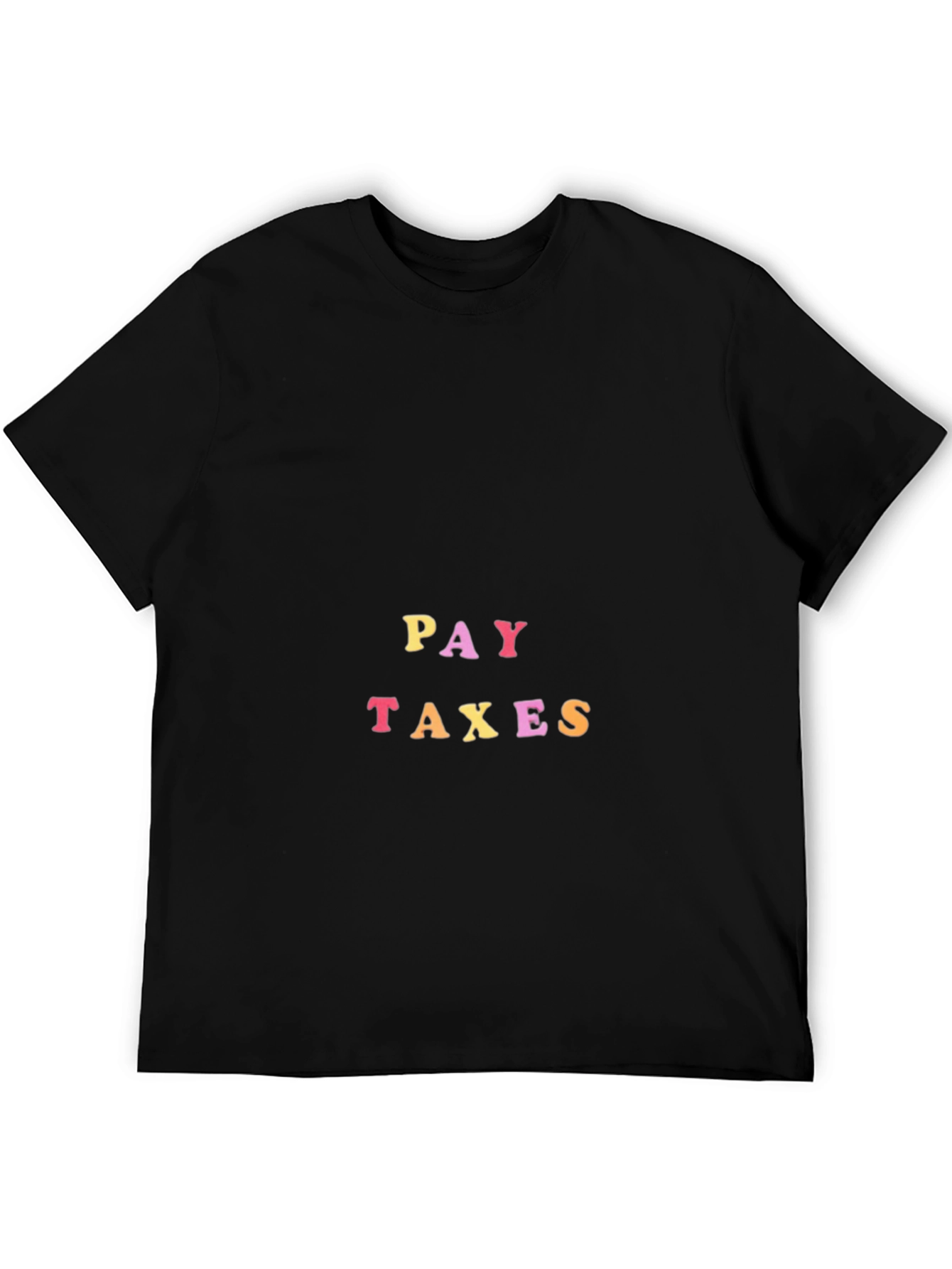 Black Pay Taxes Black T-Shirt - Political Statement Tee view 5