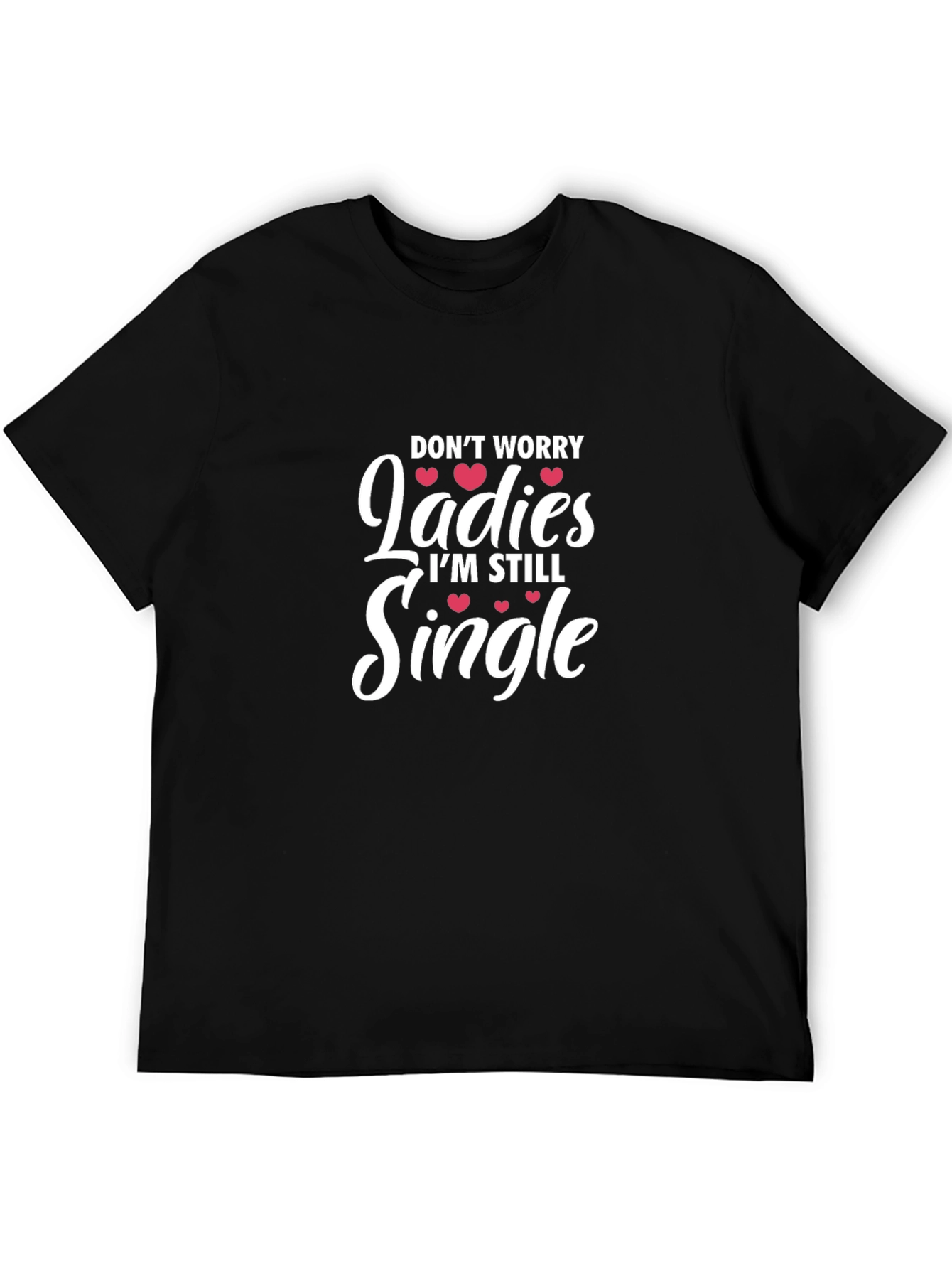 Black Funny Single Life T-Shirt - Don't Worry Ladies view 5