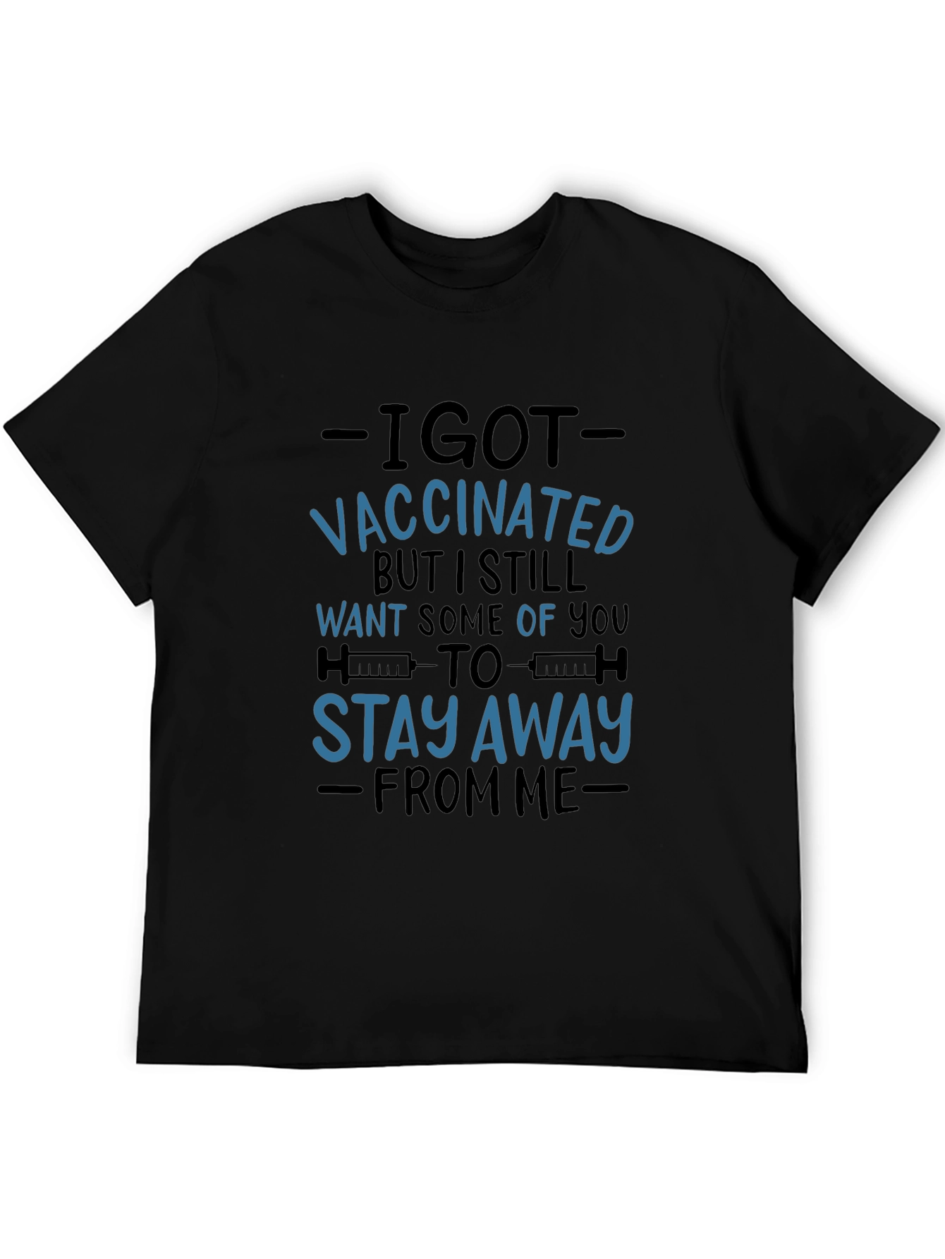 Black I Got Vaccinated T-Shirt - Stay Away view 5