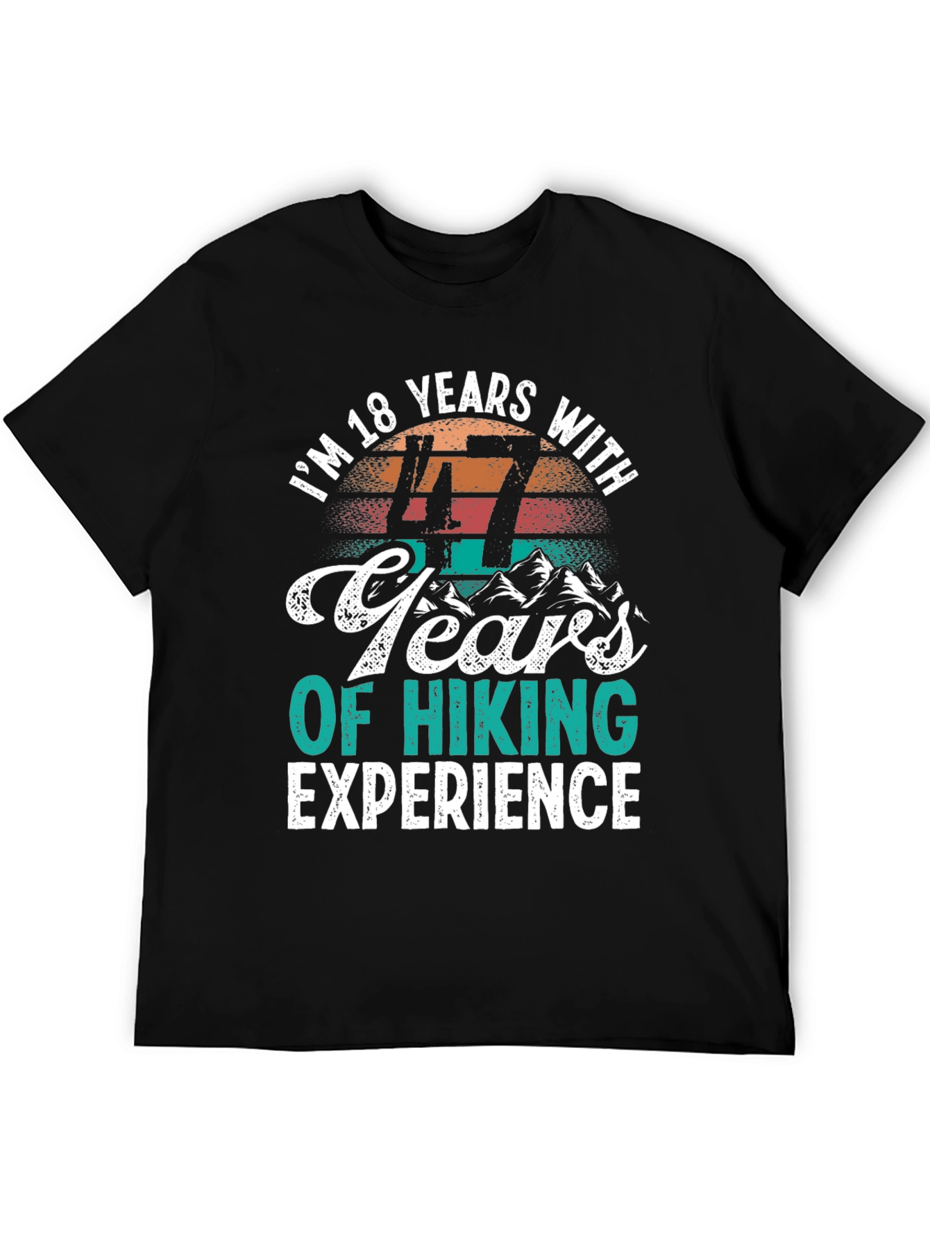 Black Hiking Experience T-Shirt - "I'm 18 Years With 47 Years of Hiking" view 5