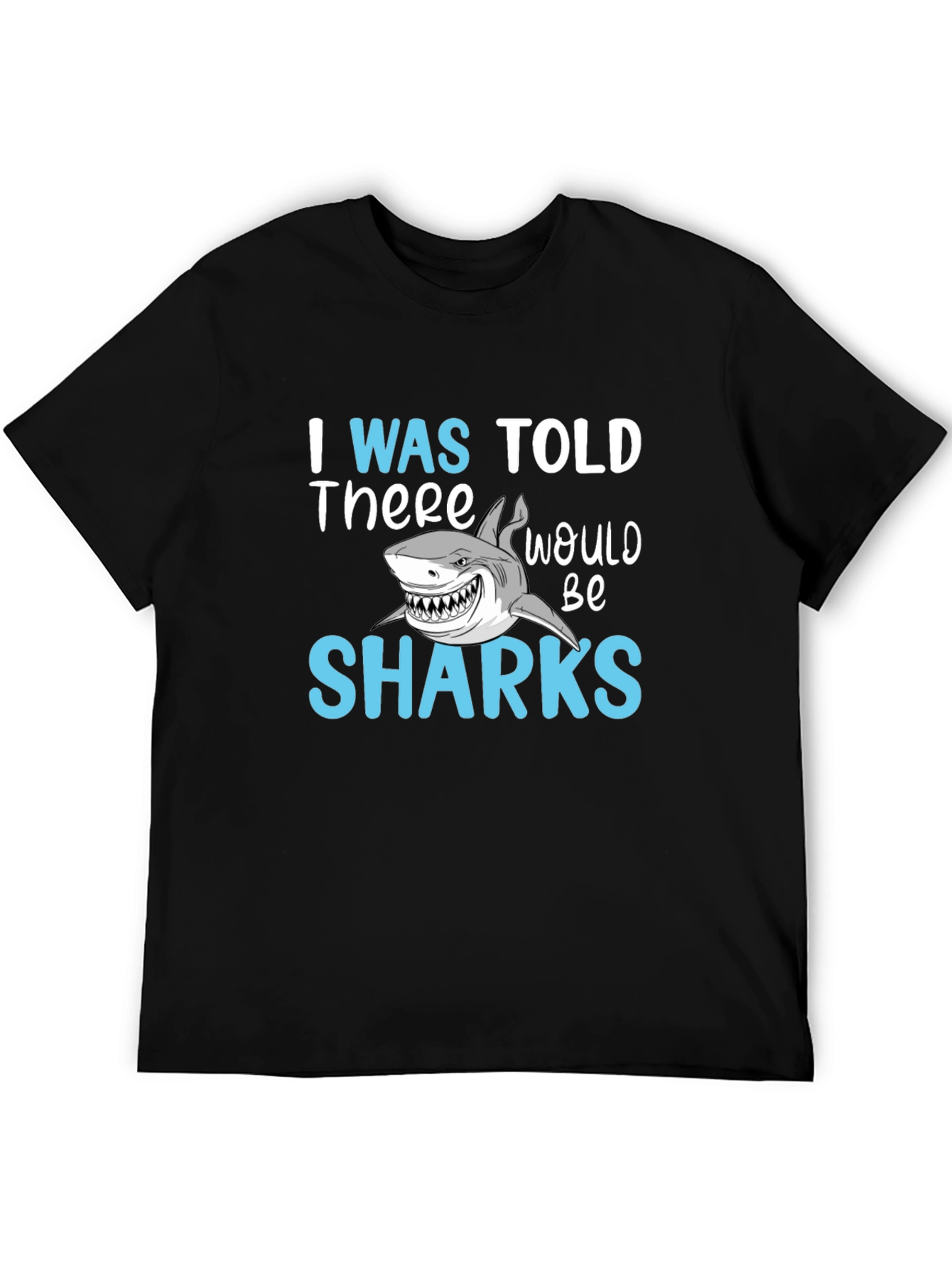 Black Shark Graphic T-Shirt - I Was Told There Would Be Sharks Tee view 5