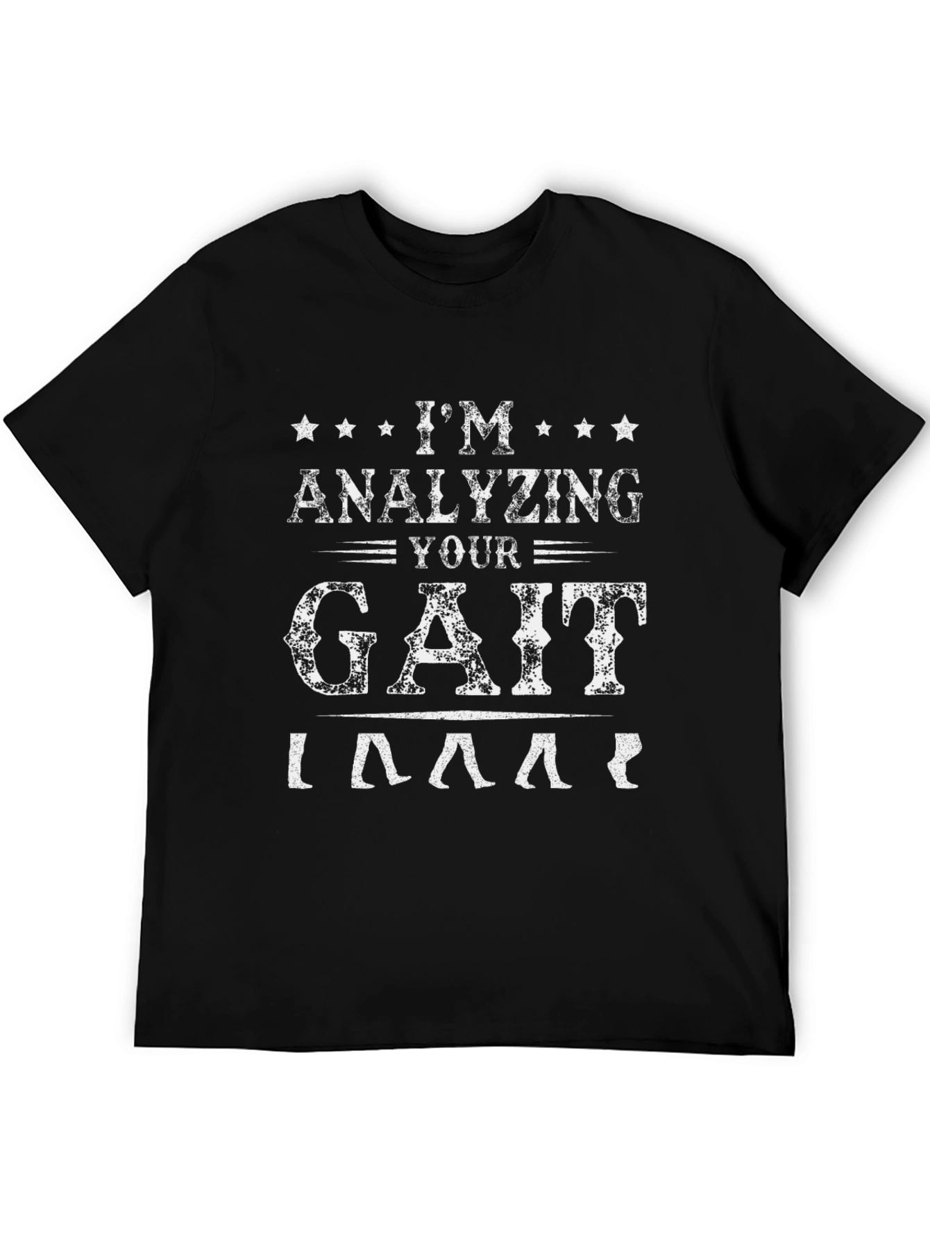 I'm Analyzing Your Gait T-Shirt Funny Walking Tee - 5