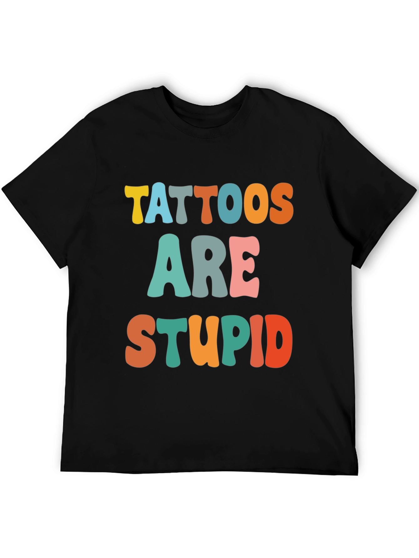 Black Tattoos Are Stupid Funny T-Shirt view 5