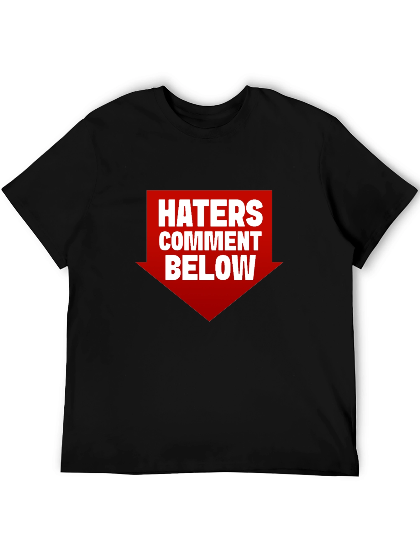 Black Haters Comment Below Graphic T-Shirt view 5