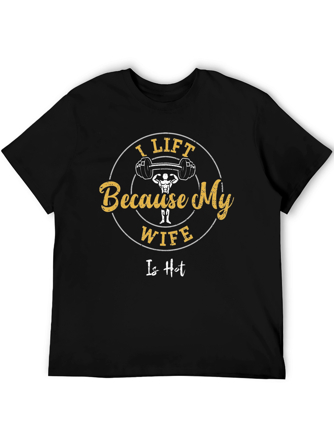 Black I Lift Because My Wife Is Hot Funny T-Shirt view 5