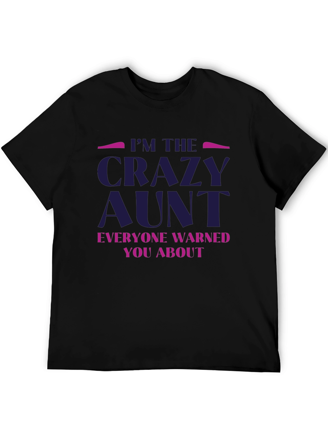 Black I'm The Crazy Aunt T-Shirt view 5