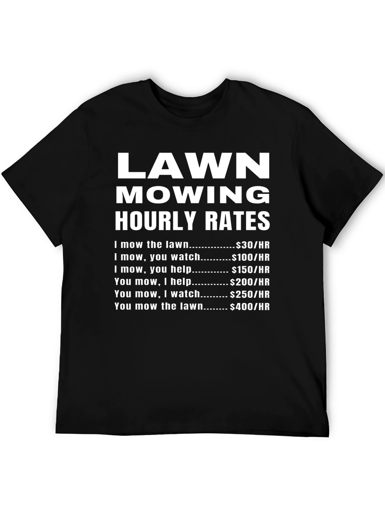 Black Lawn Mowing Hourly Rates T-Shirt - Funny Yard Work Tee view 5