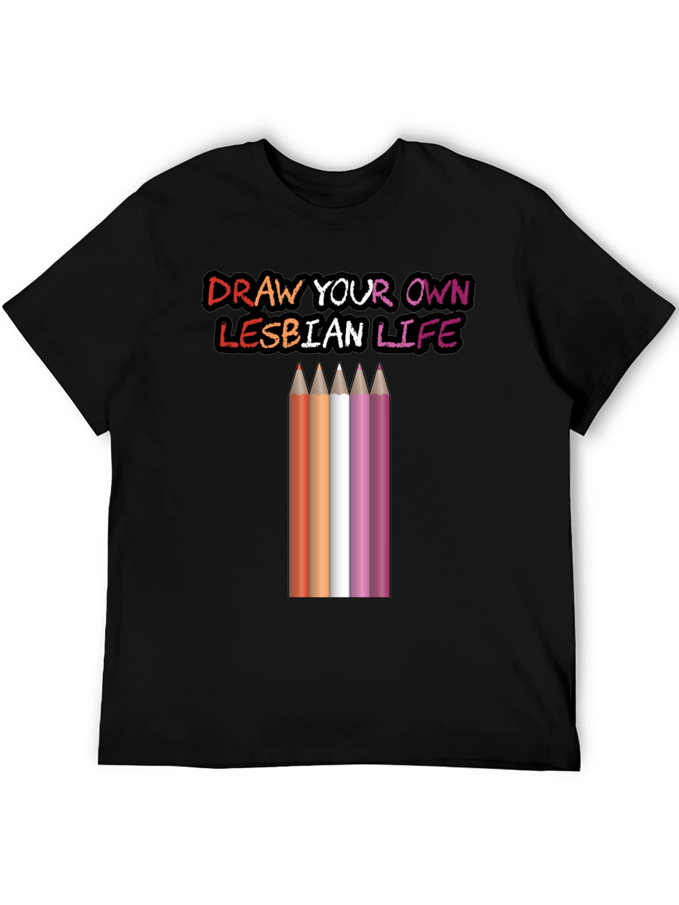 Black Draw Your Own Lesbian Life T-Shirt view 5