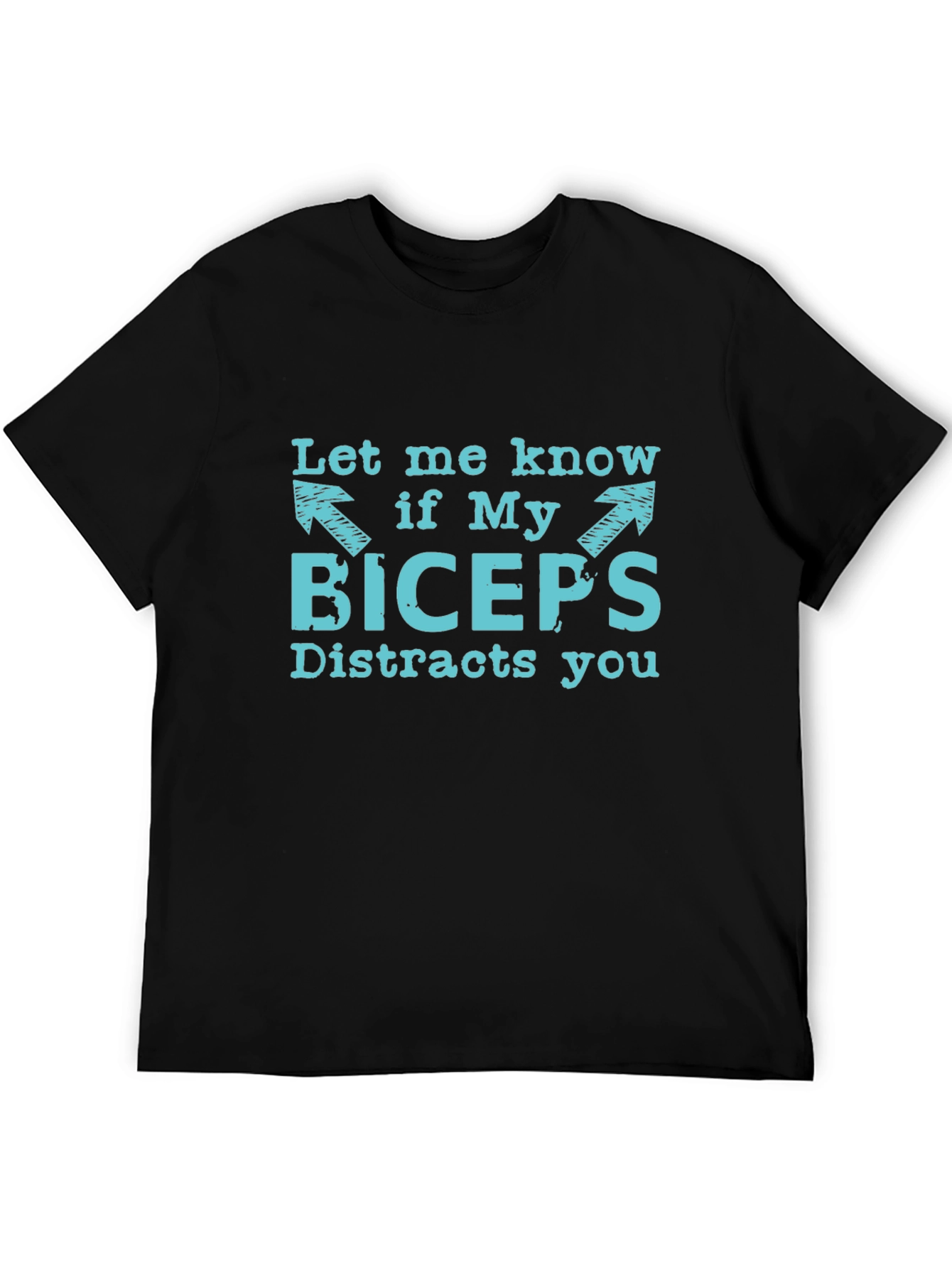 Black Funny Biceps Distraction T-Shirt - Let Me Know view 5